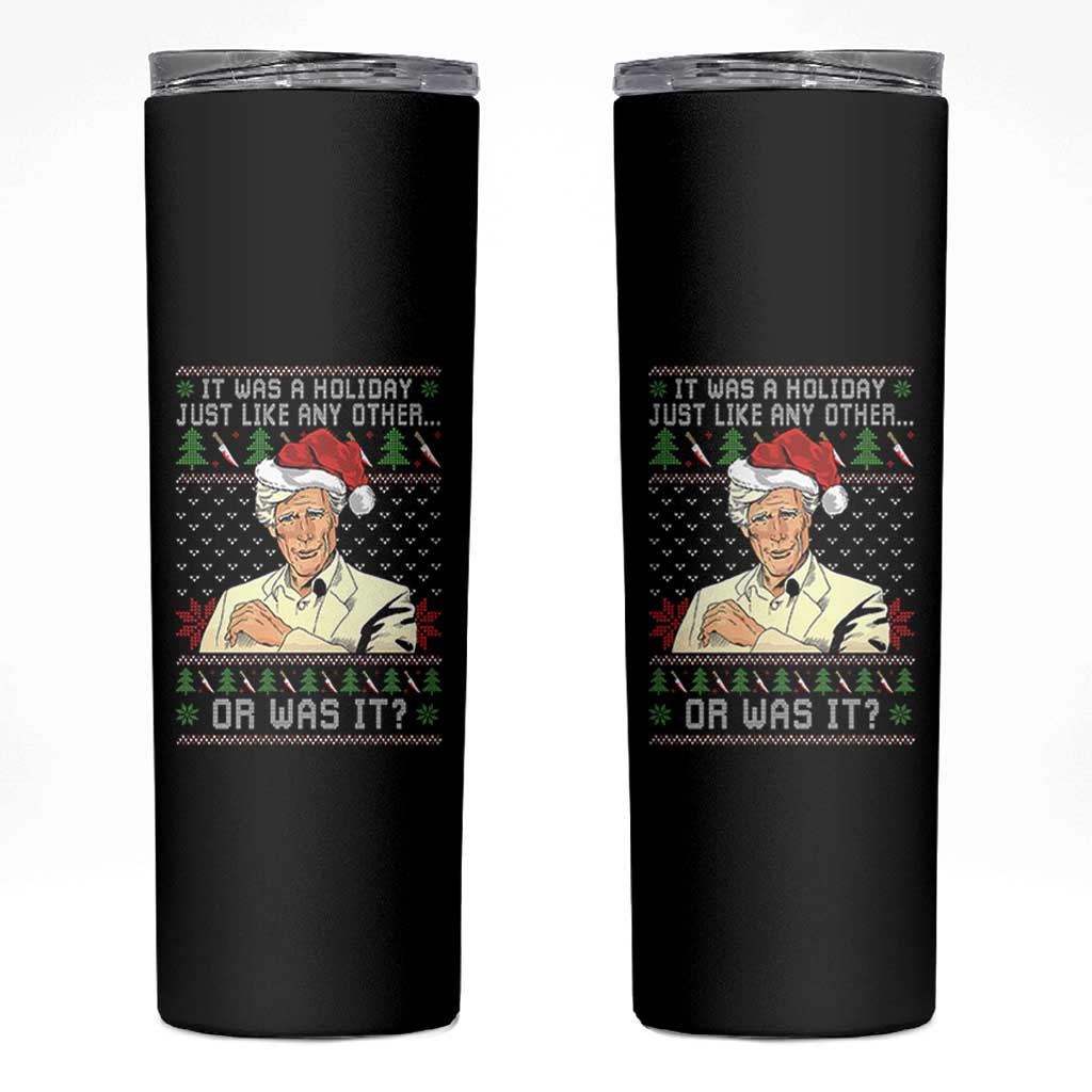 True Crime Christmas Keith Skinny Tumbler Funny It Was A Holiday Just Like Any Other Or Was It - Wonder Print Shop