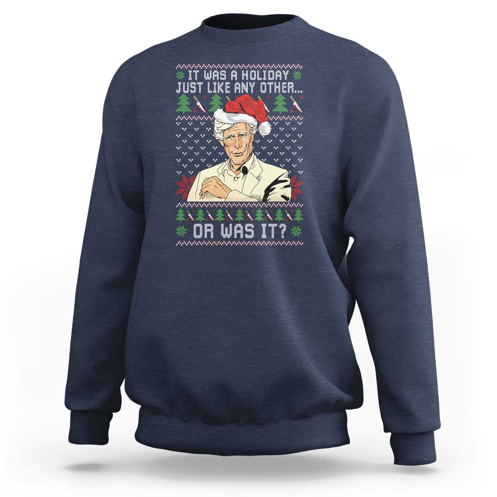 True Crime Christmas Keith Sweatshirt Funny It Was A Holiday Just Like Any Other Or Was It - Wonder Print Shop