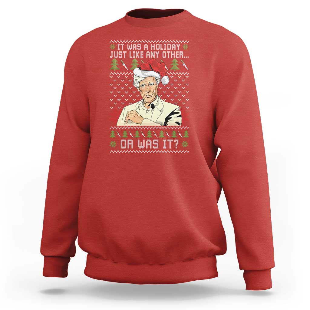 True Crime Christmas Keith Sweatshirt Funny It Was A Holiday Just Like Any Other Or Was It - Wonder Print Shop