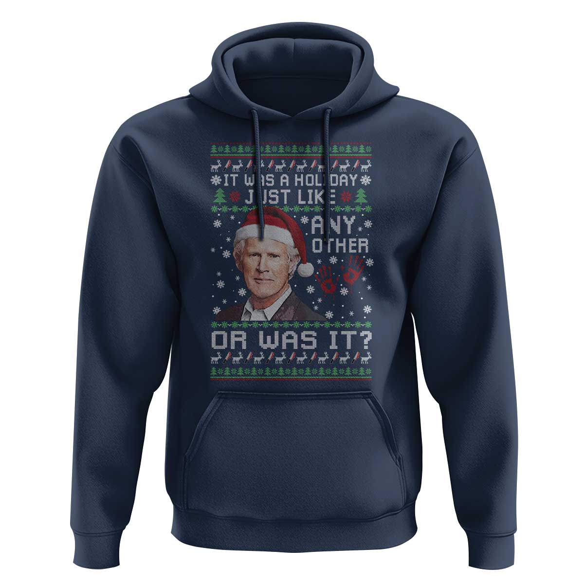 True Crime Christmas Keith Hoodie Funny It Was A Holiday Just Like Any Other Or Was It Bloody Hand - Wonder Print Shop