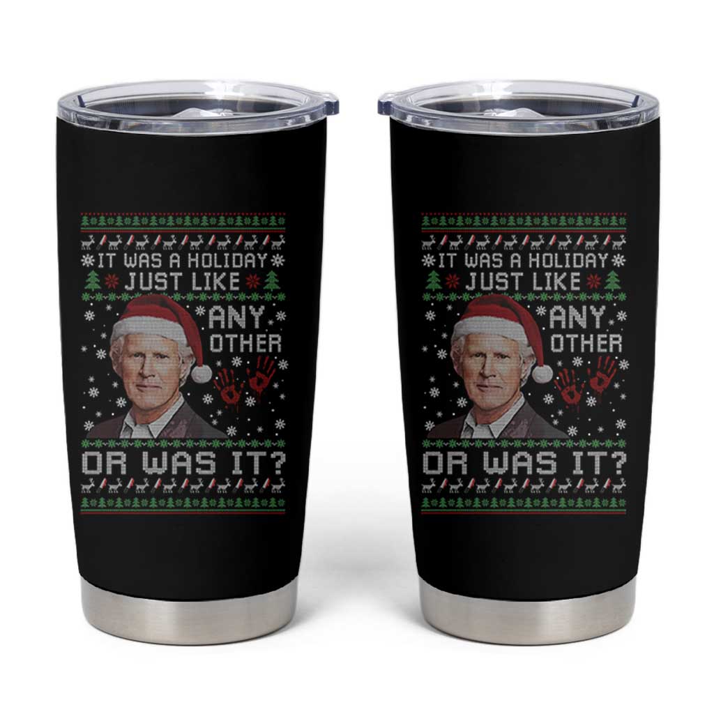 True Crime Christmas Keith Tumbler Cup Funny It Was A Holiday Just Like Any Other Or Was It Bloody Hand - Wonder Print Shop