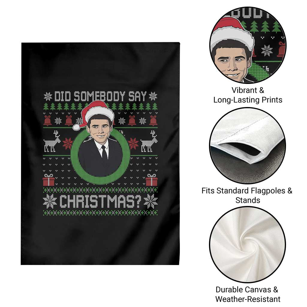 Did Somebody Say Christmas Garden Flag Funny 90s Movie Lloyd Xmas - Wonder Print Shop