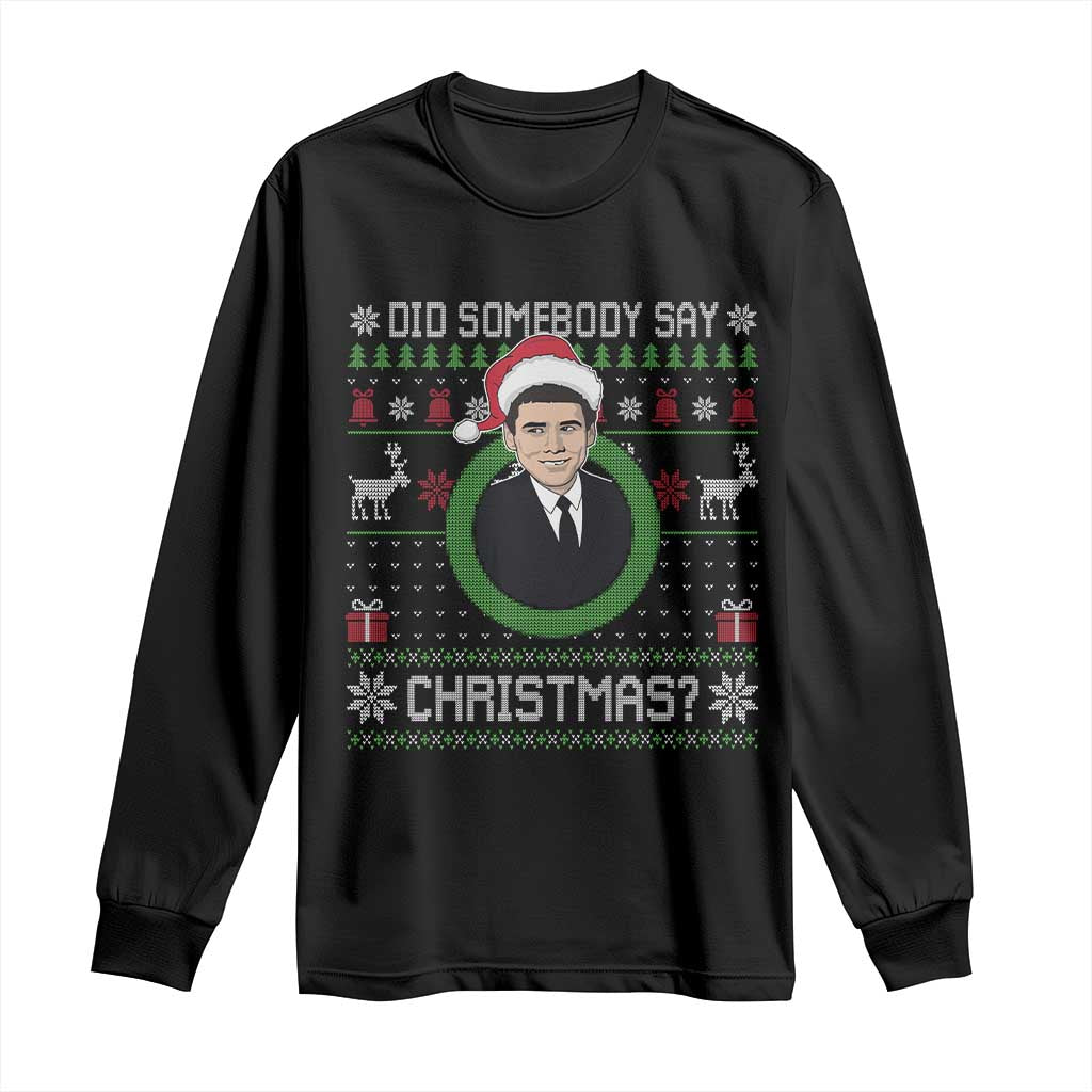Did Somebody Say Christmas Long Sleeve Shirt Funny 90s Movie Lloyd Xmas - Wonder Print Shop