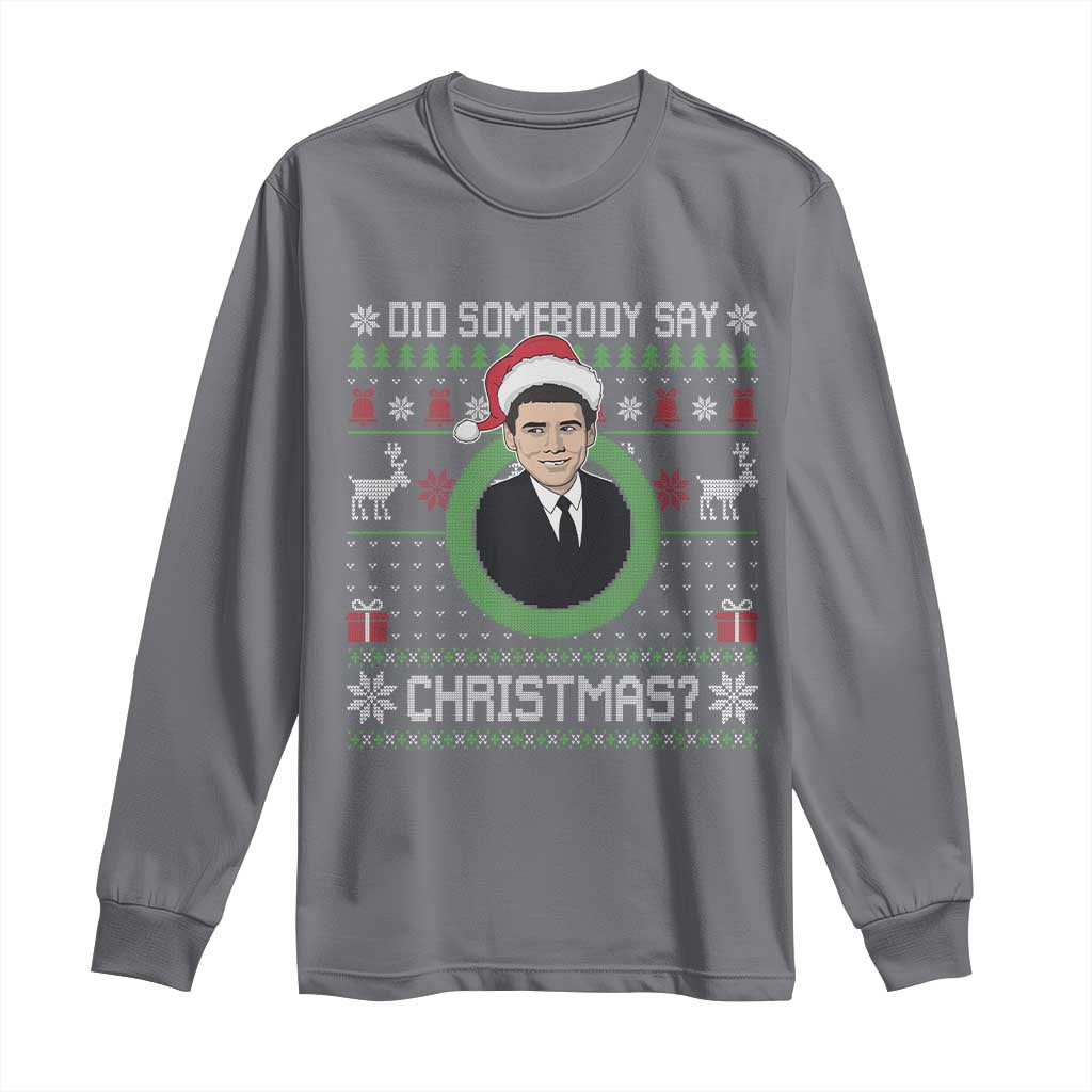 Did Somebody Say Christmas Long Sleeve Shirt Funny 90s Movie Lloyd Xmas - Wonder Print Shop