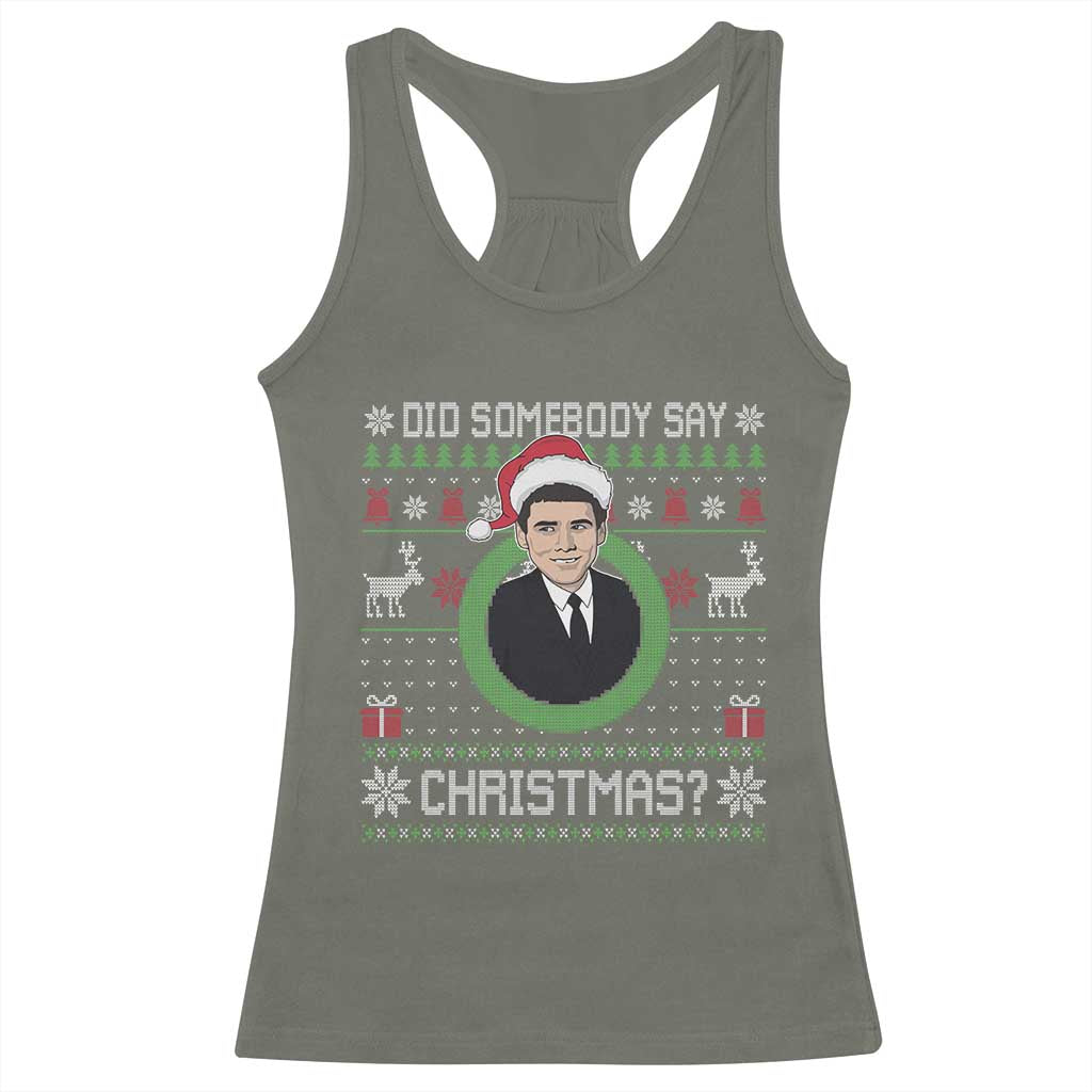 Did Somebody Say Christmas Racerback Tank Top Funny 90s Movie Lloyd Xmas - Wonder Print Shop