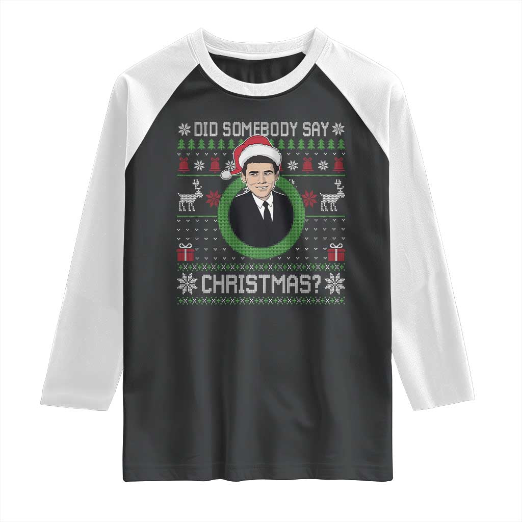 Did Somebody Say Christmas Raglan Shirt Funny 90s Movie Lloyd Xmas - Wonder Print Shop