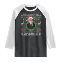 Did Somebody Say Christmas Raglan Shirt Funny 90s Movie Lloyd Xmas - Wonder Print Shop