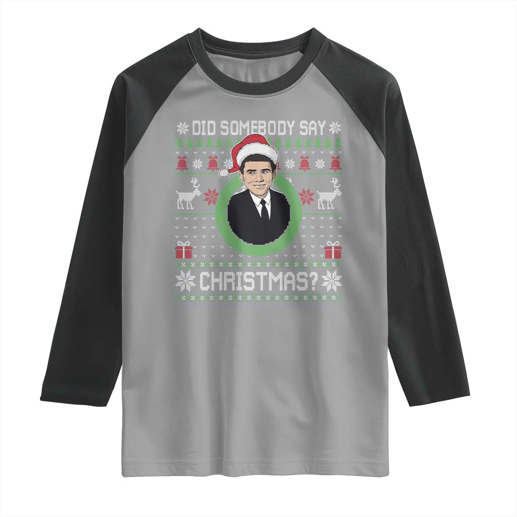 Did Somebody Say Christmas Raglan Shirt Funny 90s Movie Lloyd Xmas - Wonder Print Shop