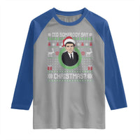 Did Somebody Say Christmas Raglan Shirt Funny 90s Movie Lloyd Xmas - Wonder Print Shop