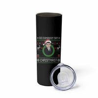 Did Somebody Say Christmas Skinny Tumbler Funny 90s Movie Lloyd Xmas - Wonder Print Shop