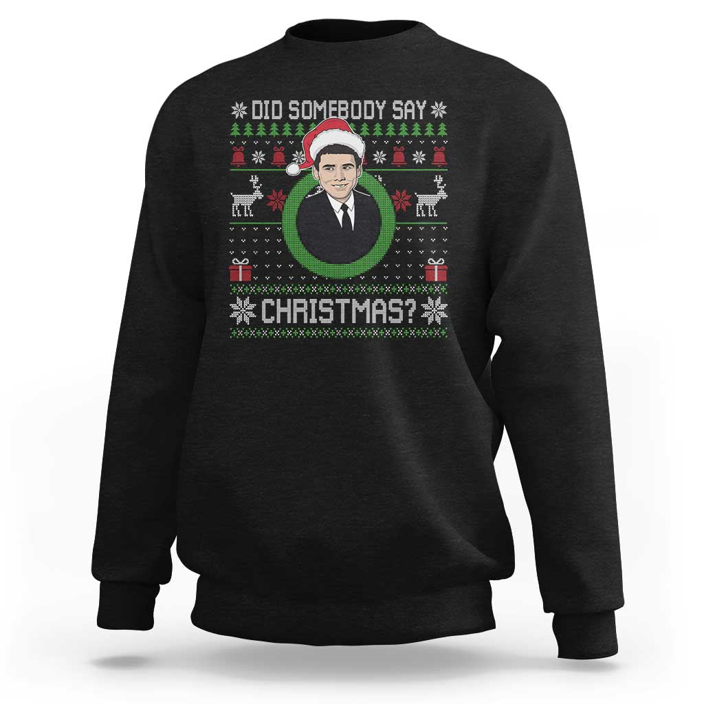 Did Somebody Say Christmas Sweatshirt Funny 90s Movie Lloyd Xmas - Wonder Print Shop