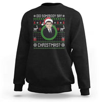 Did Somebody Say Christmas Sweatshirt Funny 90s Movie Lloyd Xmas - Wonder Print Shop