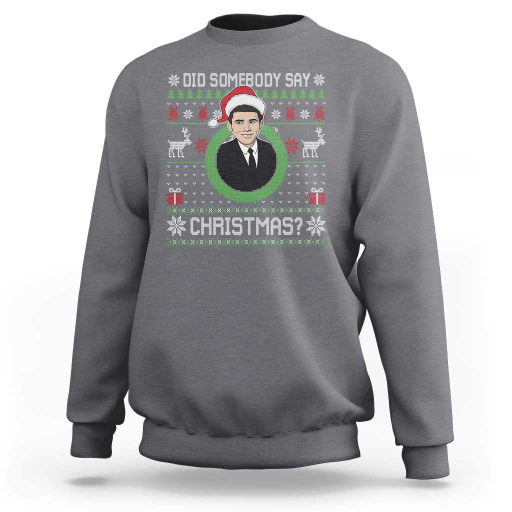 Did Somebody Say Christmas Sweatshirt Funny 90s Movie Lloyd Xmas - Wonder Print Shop
