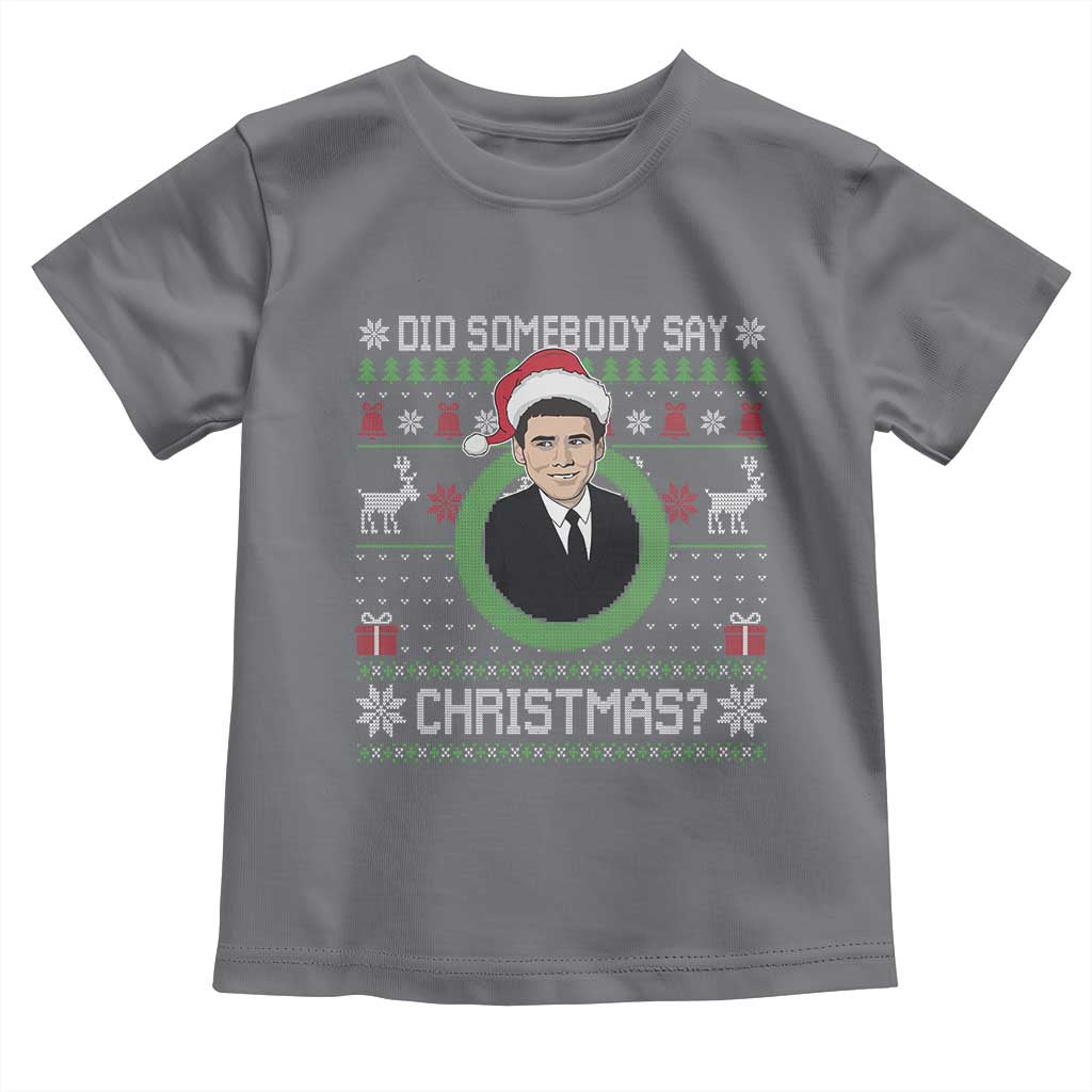 Did Somebody Say Christmas Toddler T Shirt Funny 90s Movie Lloyd Xmas - Wonder Print Shop