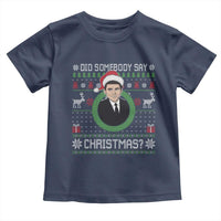 Did Somebody Say Christmas Toddler T Shirt Funny 90s Movie Lloyd Xmas - Wonder Print Shop