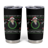 Did Somebody Say Christmas Tumbler Cup Funny 90s Movie Lloyd Xmas - Wonder Print Shop