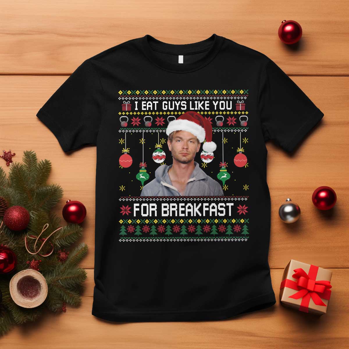 Funny Christmas Jeffrey Dahmer T Shirt I Eat Guys Like You For Breakfast Serial Killer - Wonder Print Shop