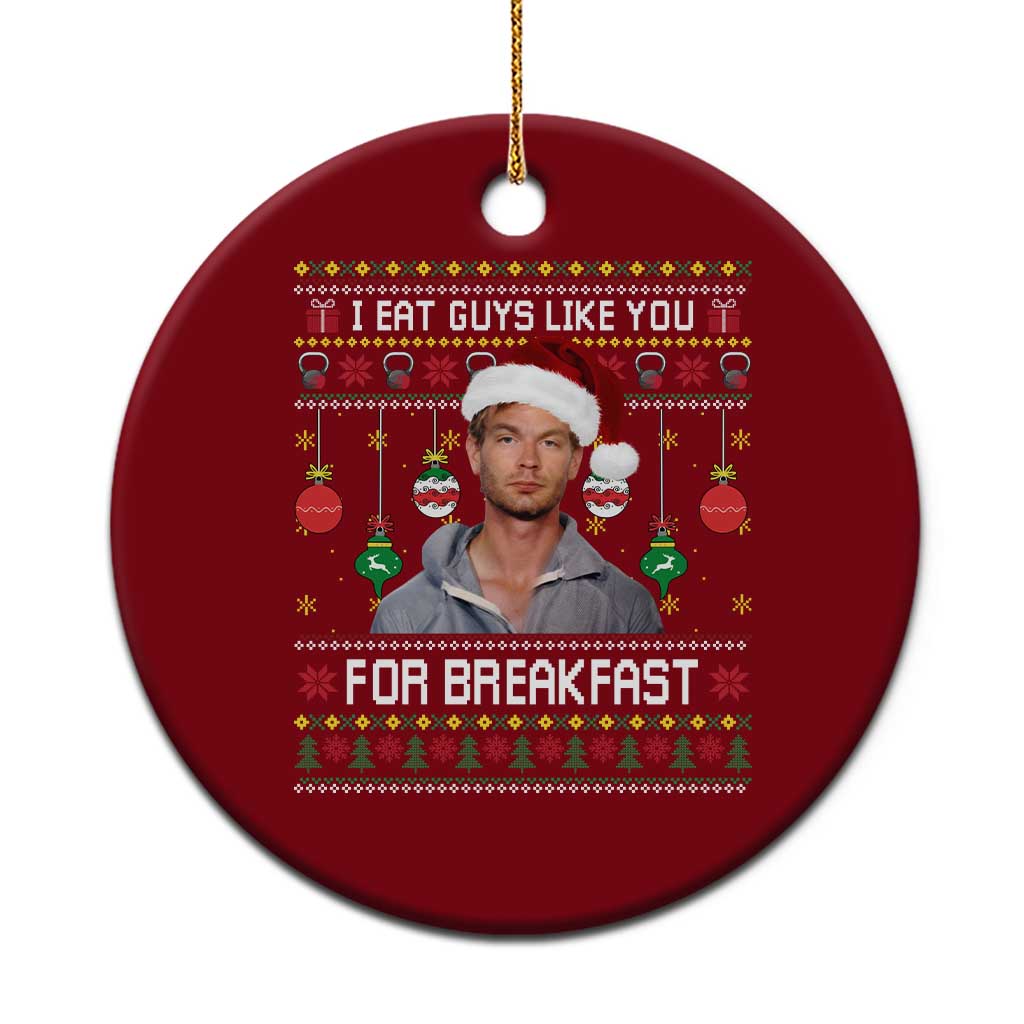 Funny Christmas Jeffrey Dahmer Ceramic Ornament I Eat Guys Like You For Breakfast Serial Killer - Wonder Print Shop