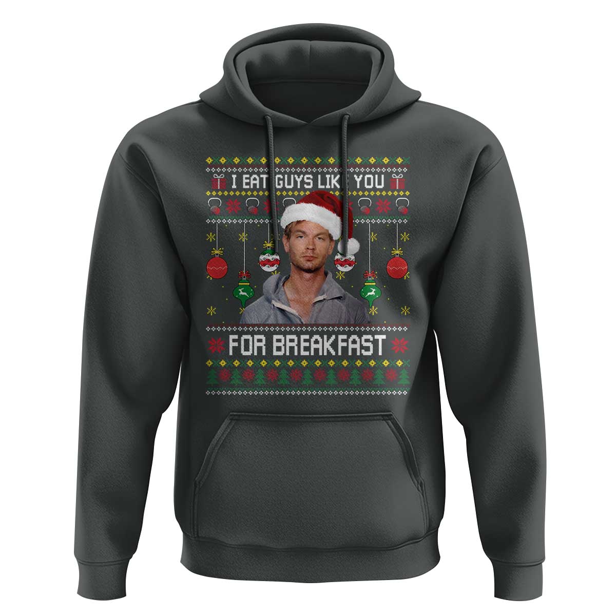 Funny Christmas Jeffrey Dahmer Hoodie I Eat Guys Like You For Breakfast Serial Killer - Wonder Print Shop