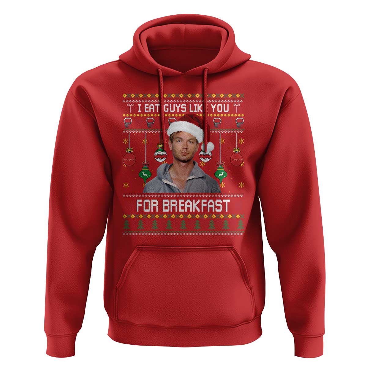 Funny Christmas Jeffrey Dahmer Hoodie I Eat Guys Like You For Breakfast Serial Killer - Wonder Print Shop