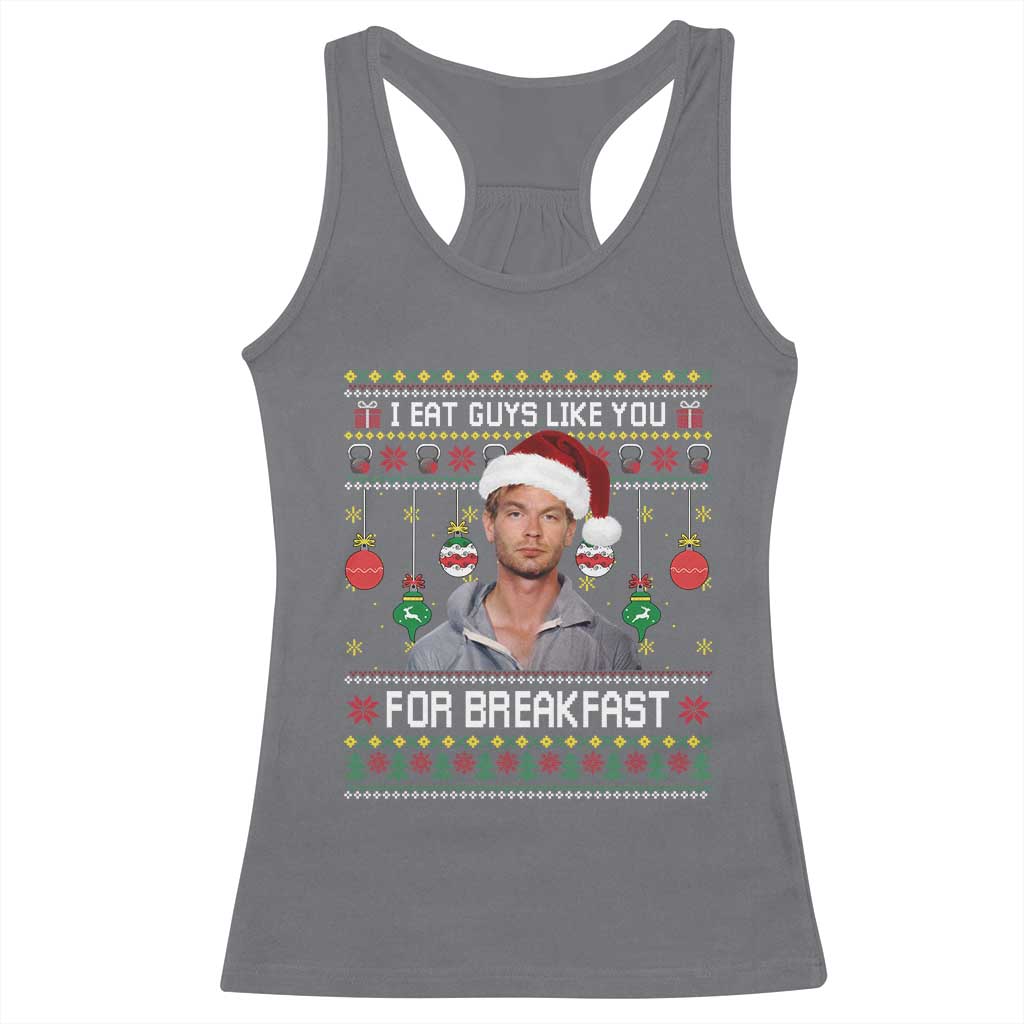 Funny Christmas Jeffrey Dahmer Racerback Tank Top I Eat Guys Like You For Breakfast Serial Killer - Wonder Print Shop