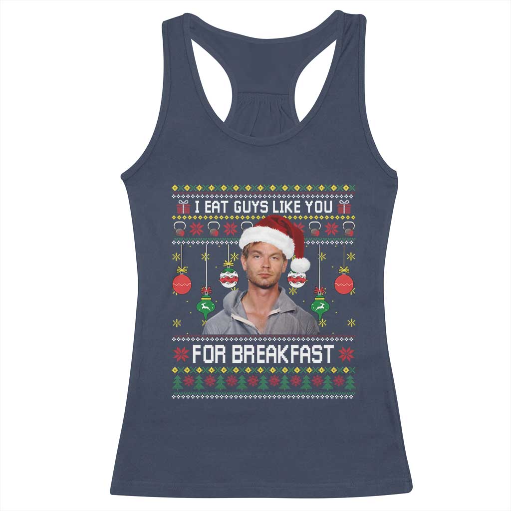 Funny Christmas Jeffrey Dahmer Racerback Tank Top I Eat Guys Like You For Breakfast Serial Killer - Wonder Print Shop