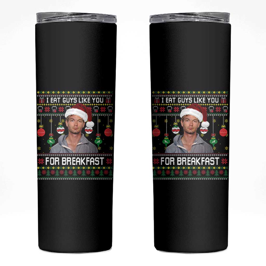 Funny Christmas Jeffrey Dahmer Skinny Tumbler I Eat Guys Like You For Breakfast Serial Killer - Wonder Print Shop
