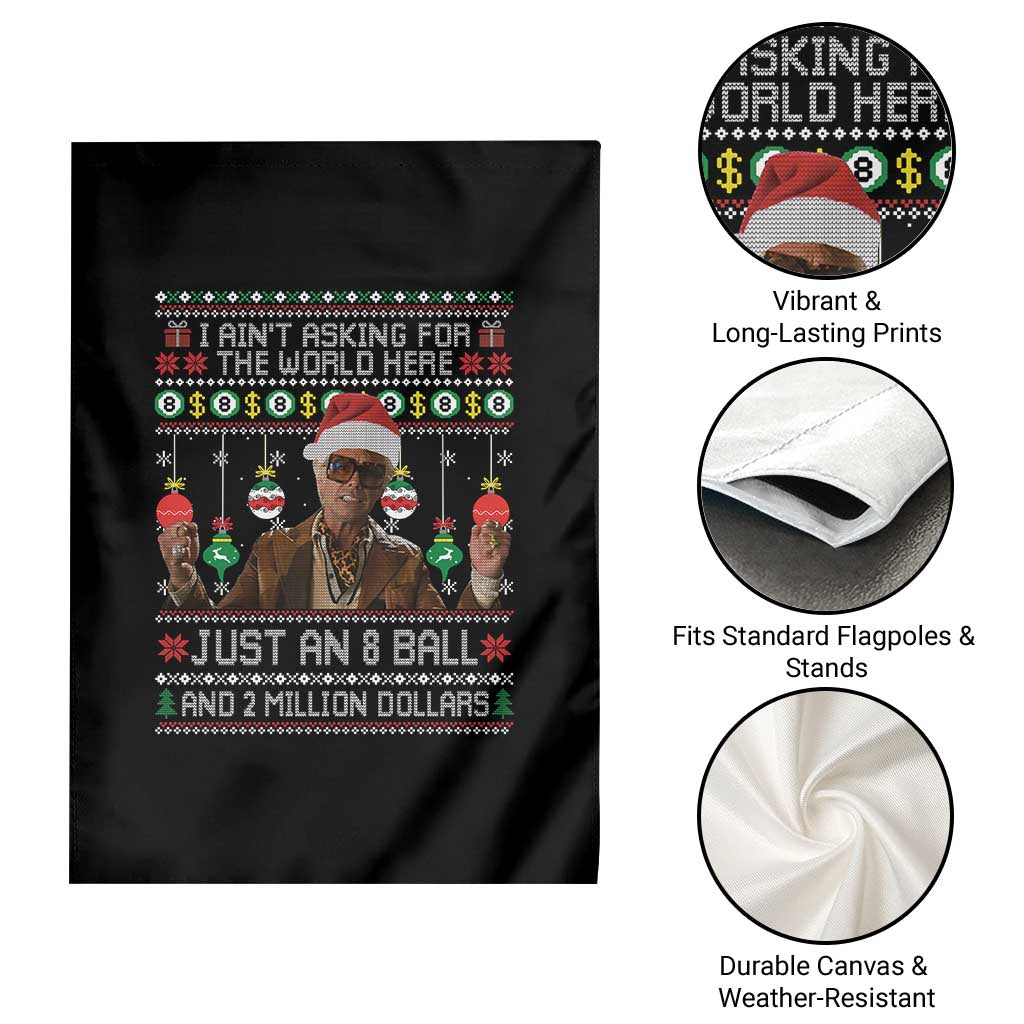 Funny Christmas Billy Meme Garden Flag I Aint Asking For The World Here Just An 8 Ball And 2 Million Dollars - Wonder Print Shop