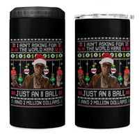 Funny Christmas Billy Meme 4 in 1 Can Cooler Tumbler I Aint Asking For The World Here Just An 8 Ball And 2 Million Dollars - Wonder Print Shop