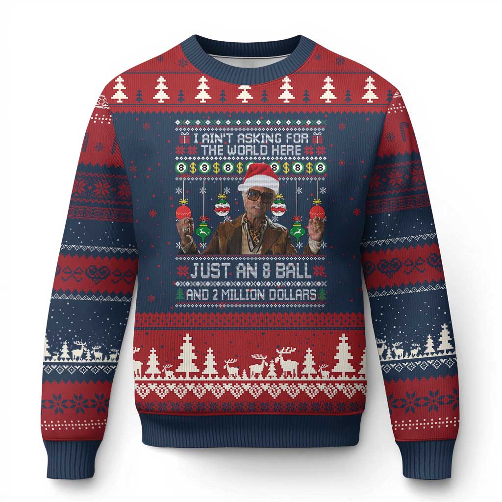 Funny Xmas Billy Meme Ugly Christmas Sweater I Aint Asking For The World Here Just An 8 Ball And 2 Million Dollars - Wonder Print Shop