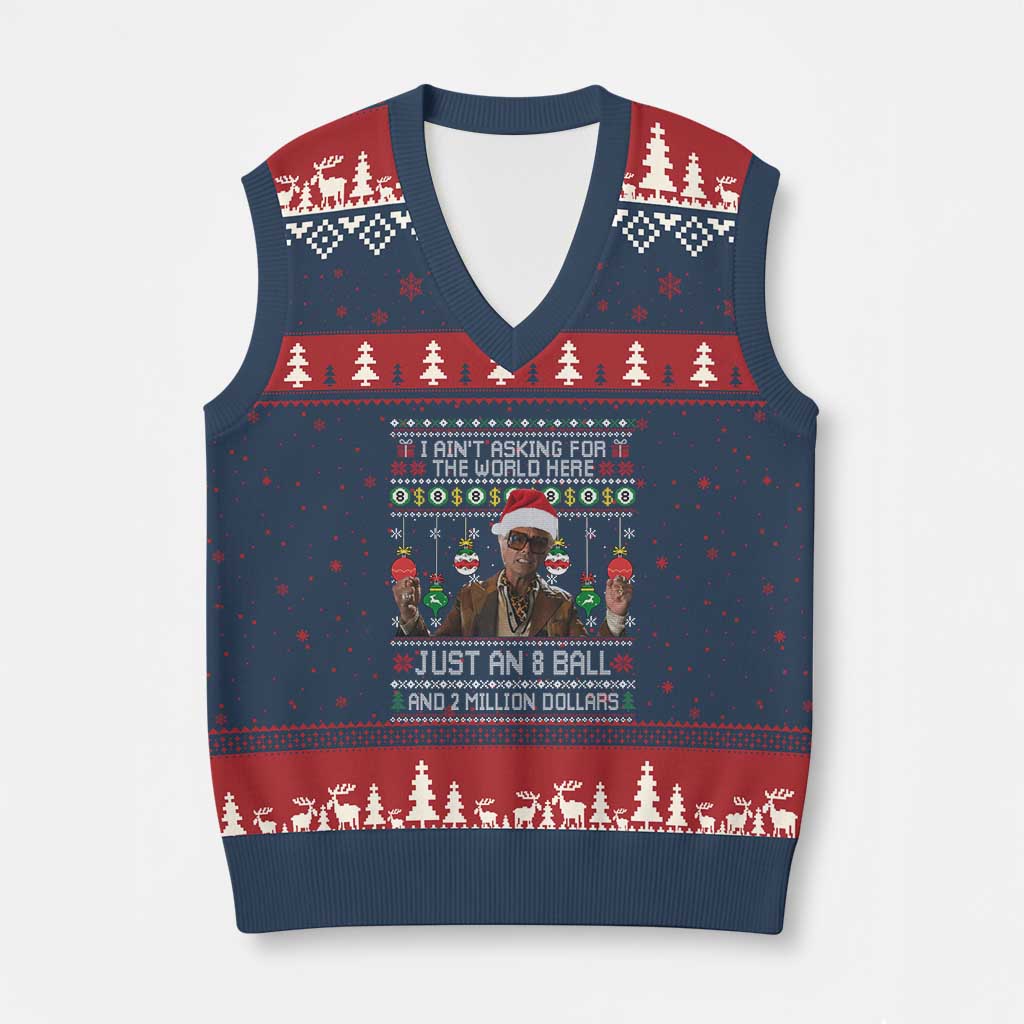 Funny Xmas Billy Meme V-Neck Knit Sweater Vest I Aint Asking For The World Here Just An 8 Ball And 2 Million Dollars - Wonder Print Shop