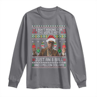 Funny Christmas Billy Meme Long Sleeve Shirt I Aint Asking For The World Here Just An 8 Ball And 2 Million Dollars - Wonder Print Shop