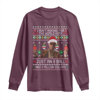 Funny Christmas Billy Meme Long Sleeve Shirt I Aint Asking For The World Here Just An 8 Ball And 2 Million Dollars - Wonder Print Shop