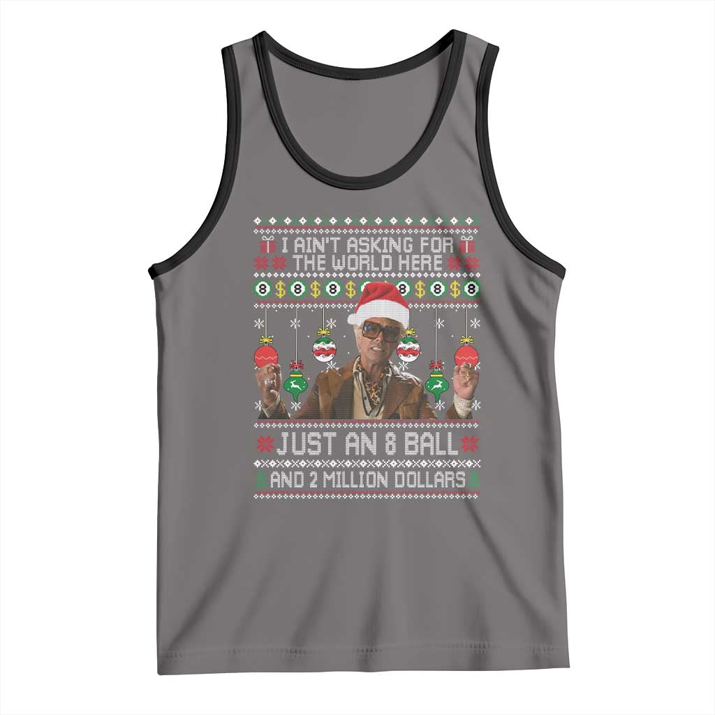 Funny Christmas Billy Meme Tank Top I Aint Asking For The World Here Just An 8 Ball And 2 Million Dollars - Wonder Print Shop
