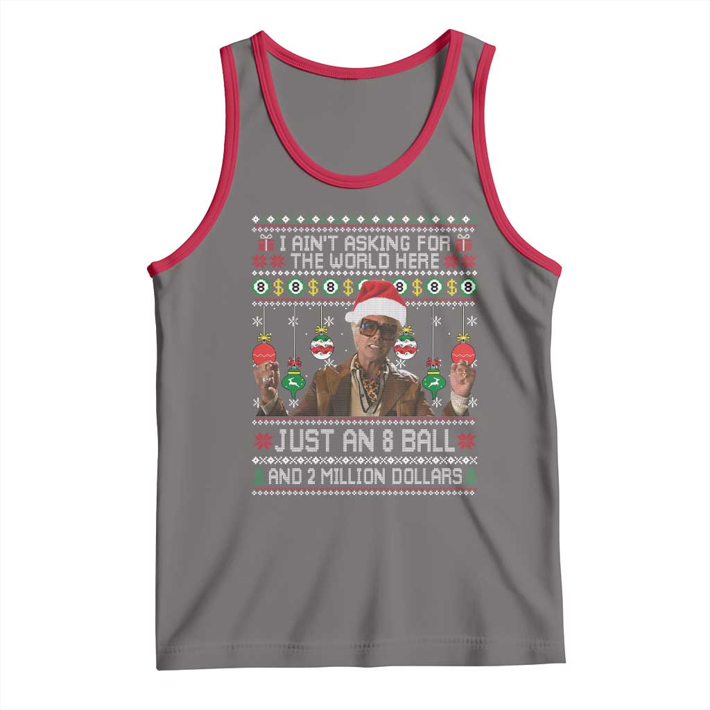 Funny Christmas Billy Meme Tank Top I Aint Asking For The World Here Just An 8 Ball And 2 Million Dollars - Wonder Print Shop