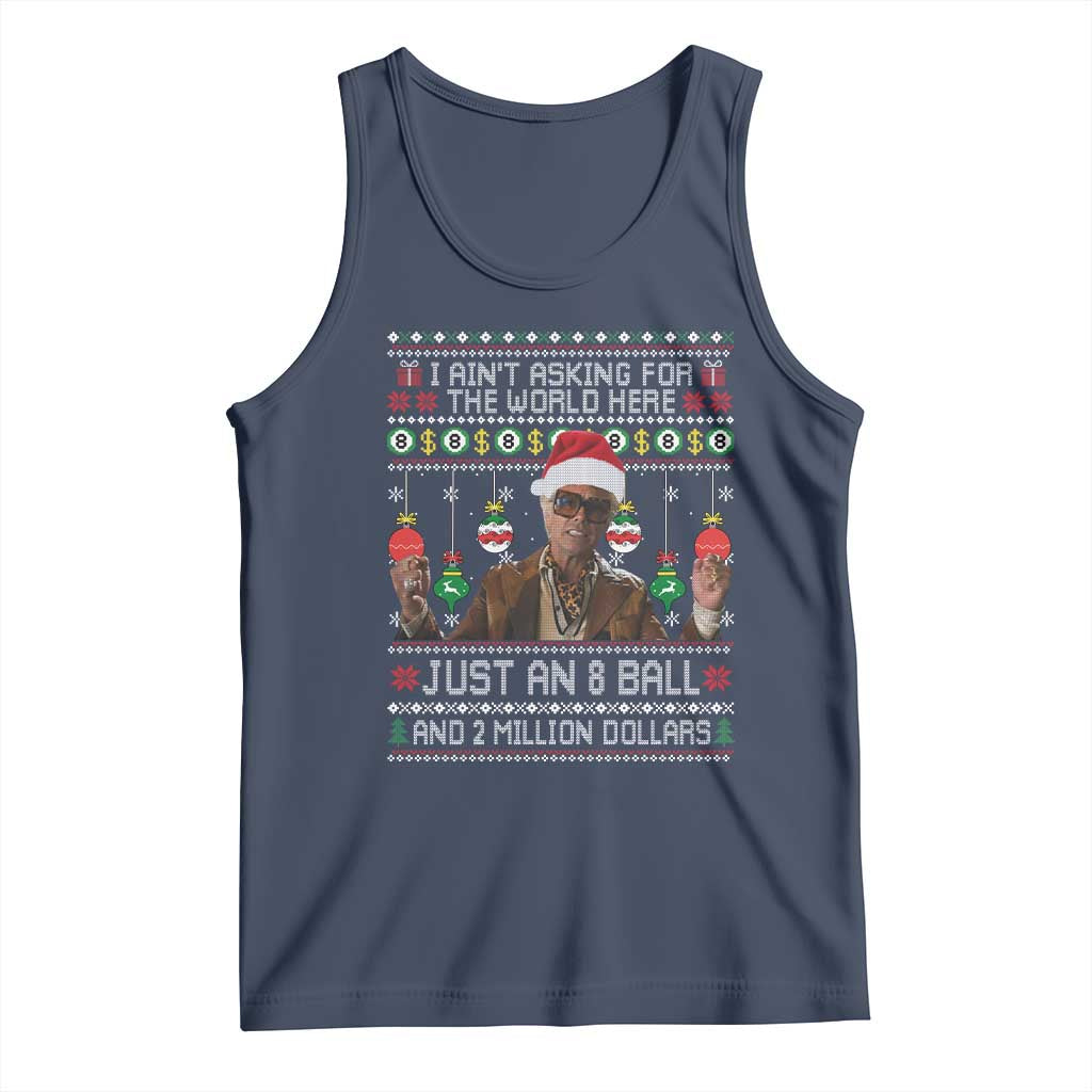Funny Christmas Billy Meme Tank Top I Aint Asking For The World Here Just An 8 Ball And 2 Million Dollars - Wonder Print Shop