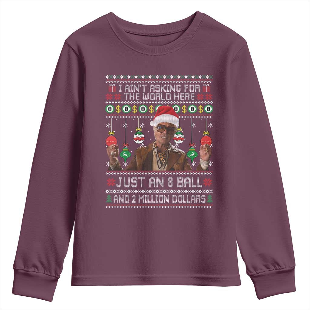 Funny Christmas Billy Meme Youth Sweatshirt I Aint Asking For The World Here Just An 8 Ball And 2 Million Dollars - Wonder Print Shop