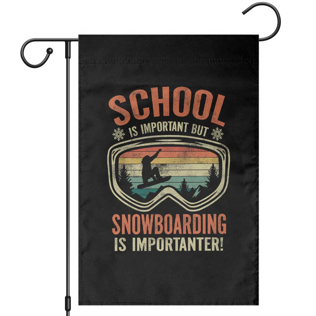 Funny School Is Important But Snowboarding Is Importanter Garden Flag - Wonder Print Shop