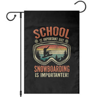 Funny School Is Important But Snowboarding Is Importanter Garden Flag - Wonder Print Shop