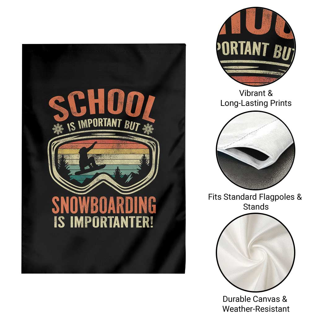 Funny School Is Important But Snowboarding Is Importanter Garden Flag - Wonder Print Shop