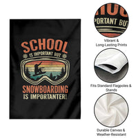 Funny School Is Important But Snowboarding Is Importanter Garden Flag - Wonder Print Shop