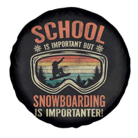 Funny School Is Important But Snowboarding Is Importanter Spare Tire Cover - Wonder Print Shop