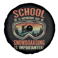 Funny School Is Important But Snowboarding Is Importanter Spare Tire Cover - Wonder Print Shop