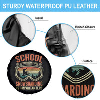 Funny School Is Important But Snowboarding Is Importanter Spare Tire Cover - Wonder Print Shop