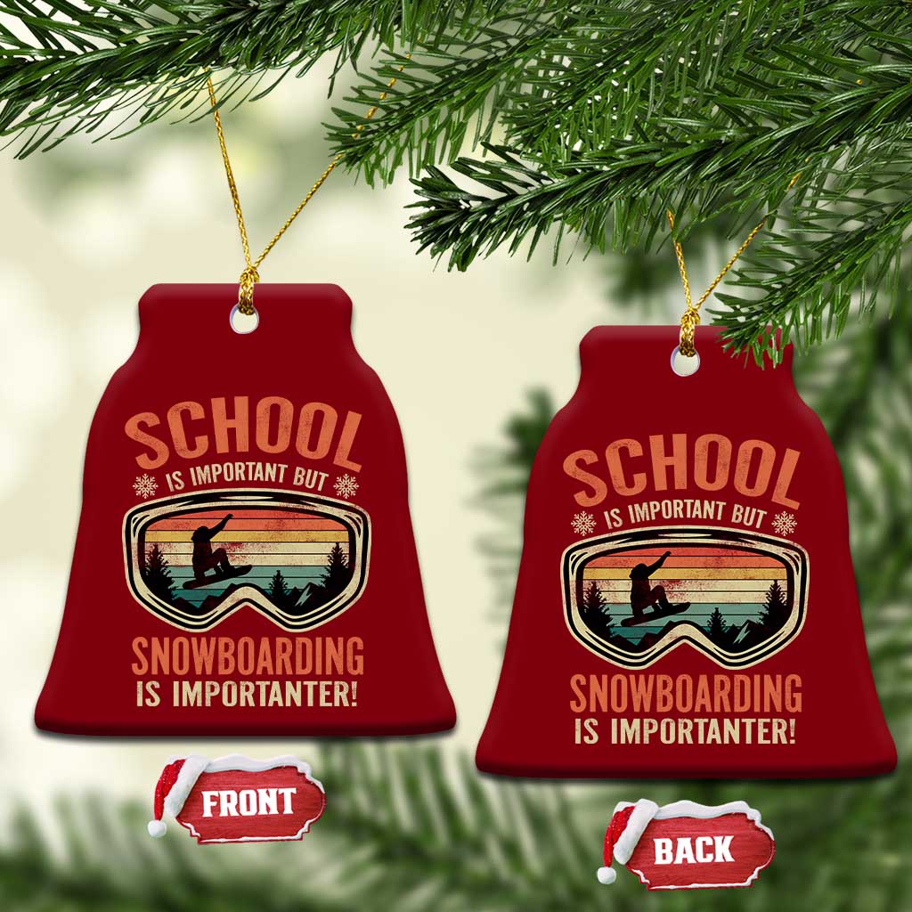 Funny School Is Important But Snowboarding Is Importanter Ceramic Ornament - Wonder Print Shop