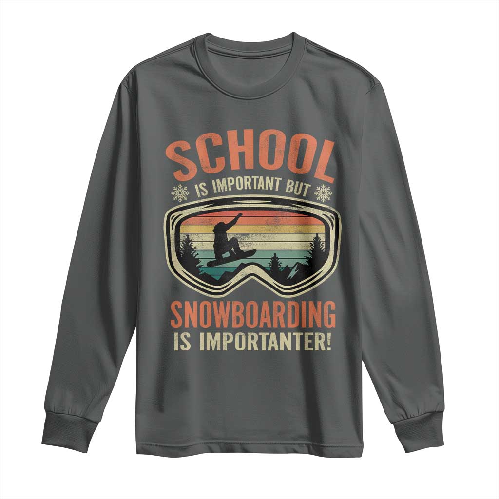 Funny School Is Important But Snowboarding Is Importanter Long Sleeve Shirt - Wonder Print Shop