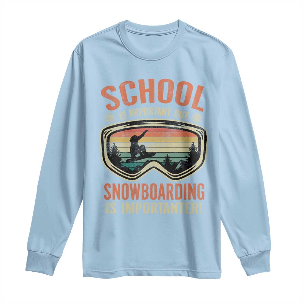 Funny School Is Important But Snowboarding Is Importanter Long Sleeve Shirt - Wonder Print Shop