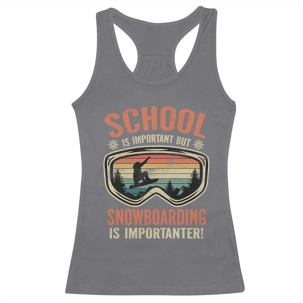 Funny School Is Important But Snowboarding Is Importanter Racerback Tank Top - Wonder Print Shop
