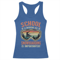 Funny School Is Important But Snowboarding Is Importanter Racerback Tank Top - Wonder Print Shop