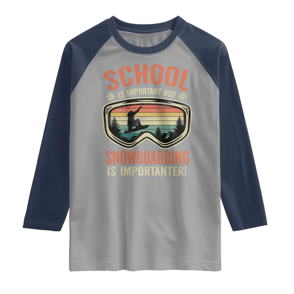 Funny School Is Important But Snowboarding Is Importanter Raglan Shirt - Wonder Print Shop